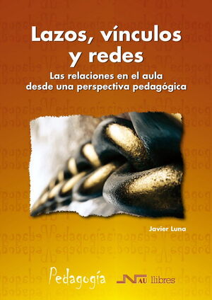 LAZOS, VINCULOS Y REDES. RELACIONES EN AULA PERSPE. PEDAGOGI