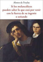 SI LOS MELANCOLICOS PUEDEN  SABER LO QUE ESTA POR VENIR CON LA FUERZA DE SU INGE