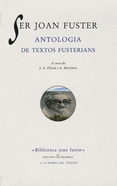 SER JOAN FUSTER. ANTOLOGIA DE TEXTOS FUSTERIANS