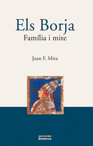 BORJA:FAMILIA I MITE.RUSTICA.BROMERA