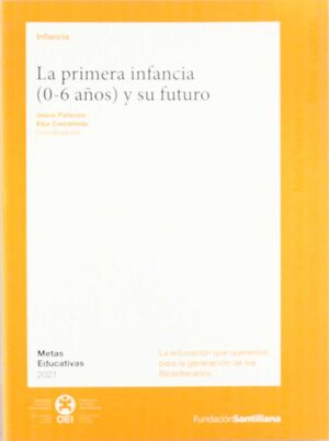 LA PRIMERA INFANCIA 0-6 Y SU FUTURO