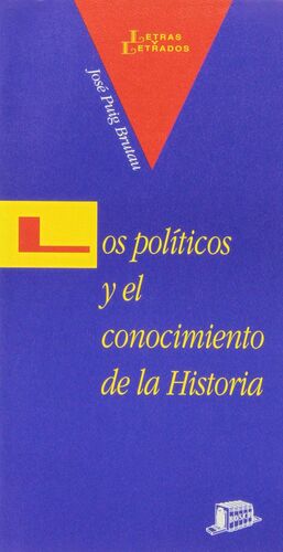 POLITICOS Y EL CONOCIMIENTO DE LA HISTORIA, LOS