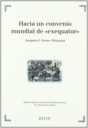 HACIA UN CONVENIO MUNDIAL DE EXEQUATUR