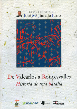 DE VALCARLOS A RONCESVALLES. HISTORIA DE UNA BATALLA