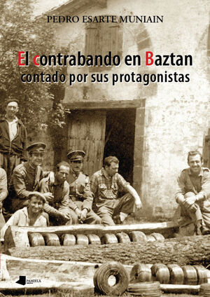 CONTRABANDO EN BAZTAN CONTADO POR SUS PROTAGONISTAS,EL