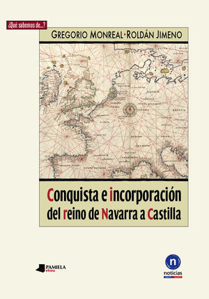 CONQUISTA E INCORPORACIÓN DEL REINO DE NAVARRA A CASTILLA