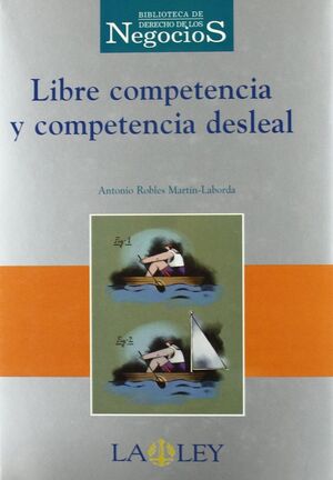 LIBRE COMPETENCIA Y COMPETENCIA DESLEAL