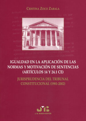 IGUALDAD EN LA APLICACI¢N DE LAS NORMAS Y MOTIVACI¢N DE SENTENCIAS.  (ART¡CULOS