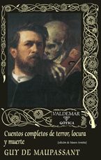 CUENTOS COMPLETOS DE TERROR,LOCURA Y MUERTE.VALDEMAR-GOTICA-83-DURA