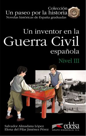 UN INVENTOR EN LA GUERRA CIVIL ESPAÑOLA