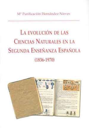 LA EVOLUCIÓN DE LAS CIENCIAS NATURALES EN LA ENSEÑANZA SECUNDARIA (1836-1970)