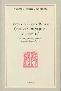 SANCHA, ZAHRA Y RAQUEL (TRILOGÍA DE MUJERES MEDIEVALES)
