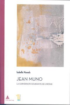 JEAN MUNO. LA SUBVERSION SOURIANTE DE L¿IRONIE