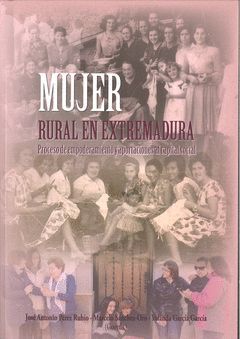 MUJER RURAL EN EXTREMADURA. PROCESO DE EMPODERAMIENTO Y APORTACIONES AL CAPITAL