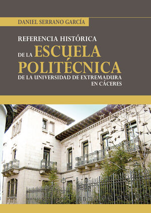 HISTORIA DE LA ESCUELA POLITÉCNICA DE CÁCERES