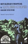 RIVALIDAD COLONIAL Y EQUILIBRIO EUROPEO.SÍNTESIS