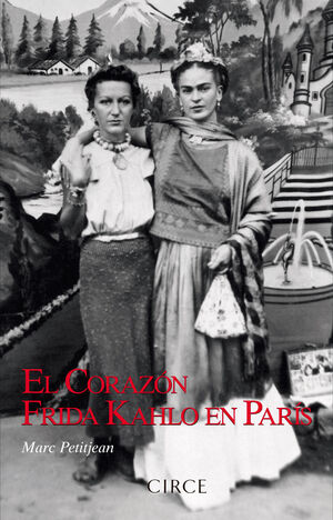 EL CORAZON. FRIDA KAHLO EN PARIS