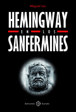 HEMINGWAY EN LOS SANFERMINES
