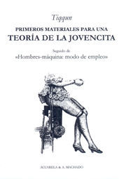 PRIMEROS MATERIALES PARA UNA TEORÍA DE LA JOVENCITA. ACUARELA& MACHADO