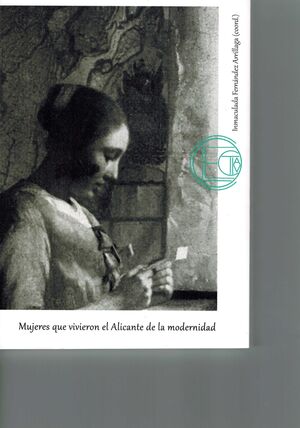 MUJERES QUE VIVIERON EL ALICANTE DE LA MODERNIDAD