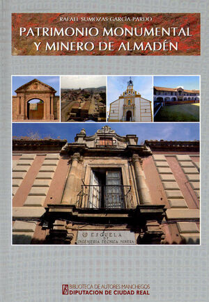 PATRIMONIO MONUMENTAL Y MINERO DE ALMADEN