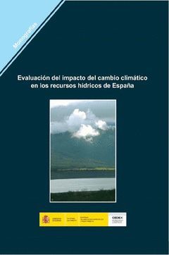EVALUACIÓN DEL IMPACTO DEL CAMBIO CLIMÁTIICO EN LOS RECURSOS HÍDRICOS EN ESPAÑA
