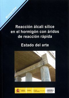 REACCIÓN ÁLCALI SÍLICE EN EL HORMIGÓN CON ÁRIDOS DE REACCIÓN RÁPIDA