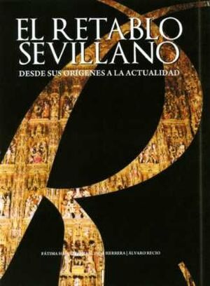 RETABLO SEVILLANO DESDE SUS ORÍGENES A LA ACTUALIDAD, EL