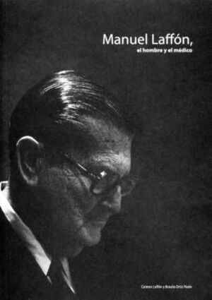 MANUEL LAFFÓN, EL HOMBRE Y EL MÉDICO