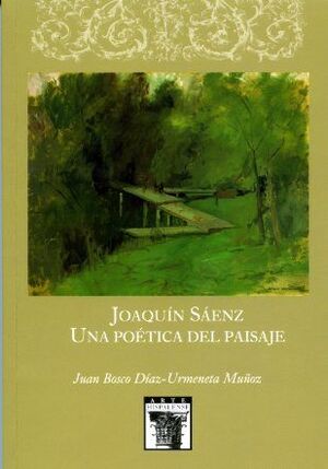 JOAQUÍN SÁENZ. UNA POÉTICA DEL  PAISAJE