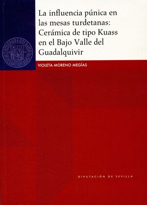 LA INFLUENCIA PÚNICA EN LAS MESAS TURDETANAS: CERÁMICA DE TIPO KUASS EN EL BAJO