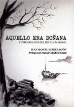 AQUELLO ERA DOÑANA Y OTROS RELATOS DEL RÍO Y LA MARISMA