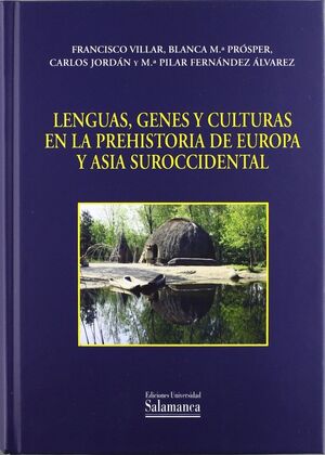 LENGUAS, GENES Y CULTURAS EN LA PREHISTORIA DE EUROPA Y ASIA SUROCCIDENTAL