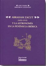 ABRAHAM ZACUT (1452-1515) Y LA ASTRONOMÍA EN LA PENÍNSULA IBÉRICA