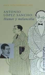 ANTONIO LOPEZ SANCHO HUMOR Y MELANCOLIA