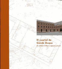 EL CUARTEL DE CONDE LUQUE DE EDIFICIO MILITAR A ESPACIO URBANO