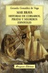 MAR BRAVA. HISTORIAS DE PIRATAS, CORSARIOS Y NEGREROS ESPAÑOLES. MIRAGUANO-RUST