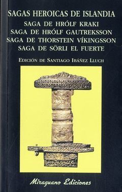 SAGAS HEROICAS DE ISLANDIA. SAGA DE HRÓLF KRAKI. SAGA DE HRÓLF GAUTREKSSON. SAGA