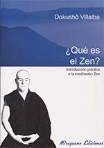QUE ES EL ZEN. INTRODUCCIÓN PRÁCTICA A LA MEDITACIÓN ZEN