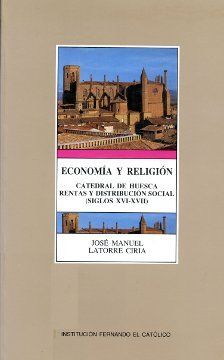 ECONOMIA Y RELIGION.LAS RENTAS DE LA CATEDRAL DE HUESCA