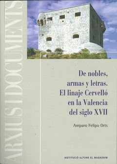 DE NOBLES, ARMAS Y LETRAS. EL LINAJE CERVELLO EN LA VALENCIA DEL SIGLO XVII.ALFONS EL MAGNANIM-RUST