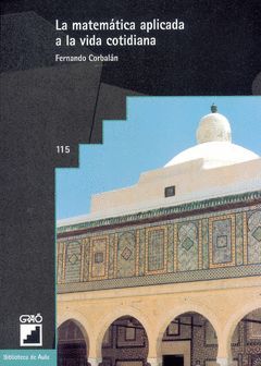 MATEMATICA APLICADA A LA VIDA COTIDIANA,LA.GRAO