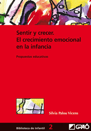 SENTIR Y CRECER. EL CRECIMIENTO EMOCIONAL EN LA INFANCIA.GRAO