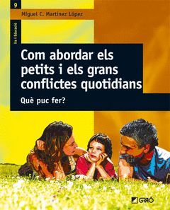 COM ABORDAR ELS PETITS I GRANS CONFLICTES QUOTIDIANS.GRAO-FAMILIA I EDUCACIO-9-RUST