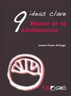 9 IDEAS CLAVE. EDUCAR EN LA ADOLESCENCIA.GRAO