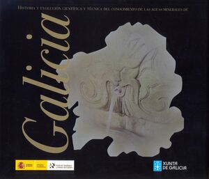 GALICIA: HISTORIA Y EVOLUCIÓN CIENTÍFICA Y TÉCNICA DEL CONOCIMIENTO DE LAS AGUAS