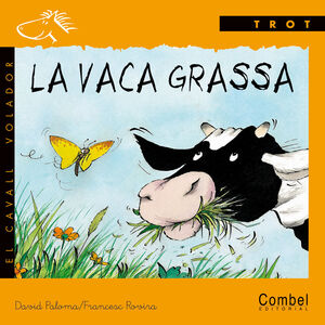 VACA GRASSA, LA.TROT.COMBEL-INF-DURA