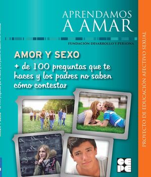 APRENDAMOS A AMAR AMOR Y SEXO + DE 100 PREGUNTAS QUE TE HAC