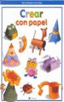 CREAR CON PAPEL - MANUALIDADES DIVERTIDAS.RBA