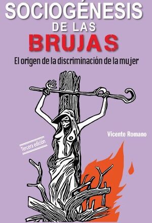 SOCIOGÉNESIS DE LAS BRUJAS : EL ORIGEN DE LA DISCRIMINACIÓN DE LA